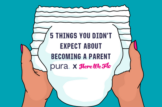 5 things you probably didn’t expect about becoming a parent with Pura