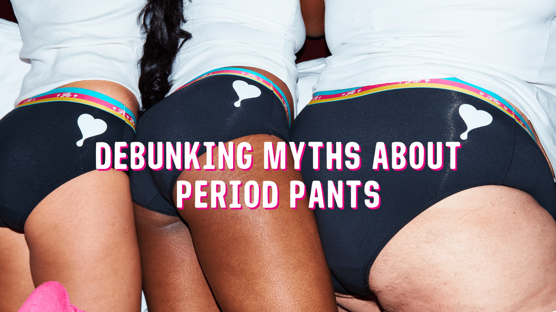 Debunking Myths About Period Pants