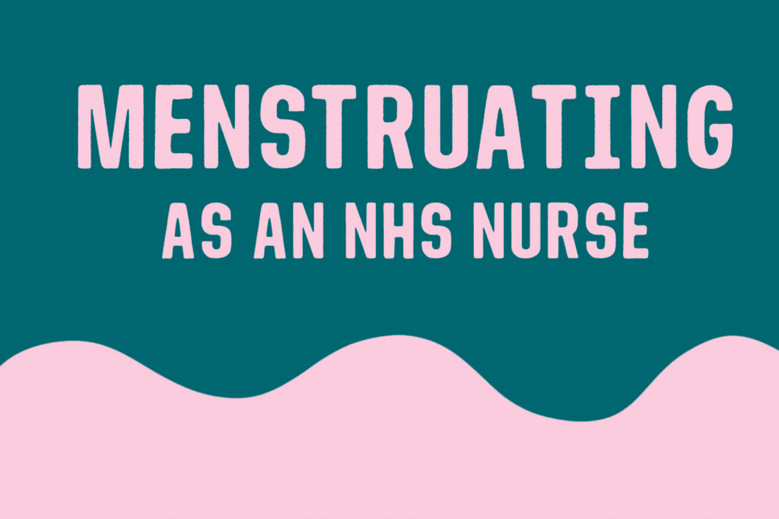 Menstruating as an NHS Nurse